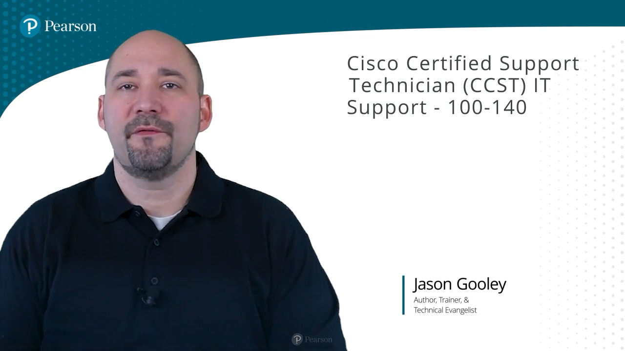 Cisco Certified Support Technician (CCST) IT Support - 100-140 - Pearson Cert Prep (Video)