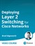 Deploying Layer 2 Switching for Cisco Networks (Video Course), 2nd Edition