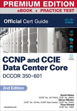 CCNP and CCIE Data Center  Core DCCOR 350-601 Official Cert Guide Premium Edition and Practice Test, 2nd Edition