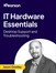 IT Hardware Essentials: Desktop Support and Troubleshooting (Video Course)