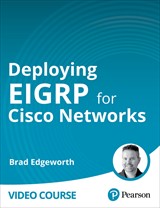 Deploying EIGRP for Cisco Networks (Video Course), 2nd Edition