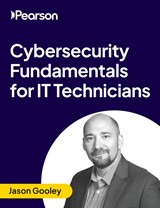 Cybersecurity Fundamentals for IT Technicians (Video Course)